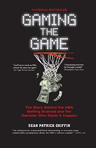 Gaming the Game: The Story Behind the NBA Betting Scandal and the Gambler Who Made It Happen