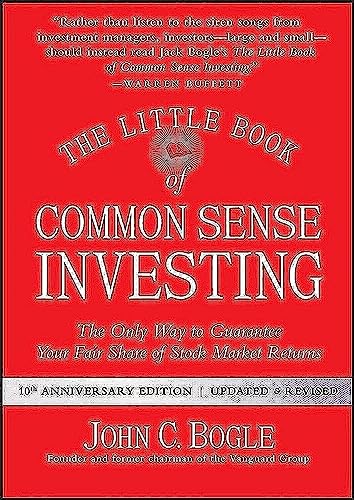 The Little Book of Common Sense Investing: The Only Way to Guarantee Your Fair Share of Stock Market Returns (Little Books, Big Profits)